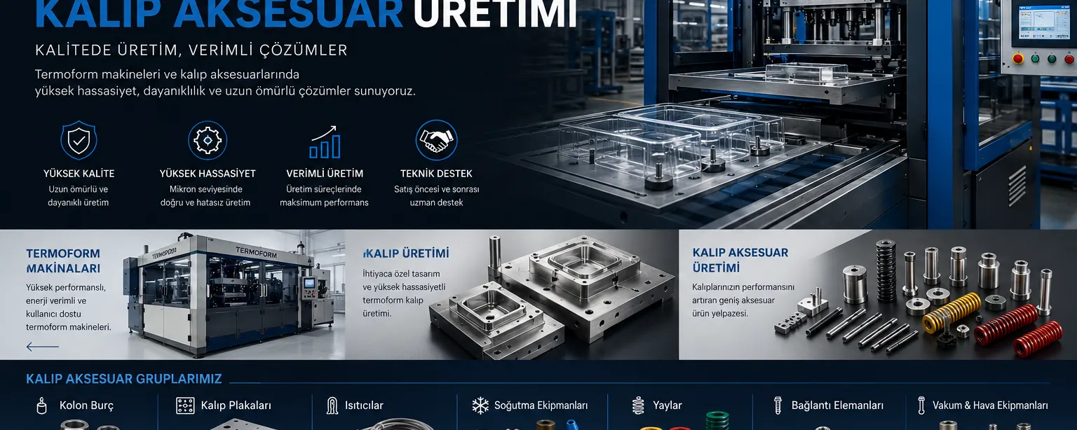 Thermoforming Machine and Mold Accessories Manufacturing | Global Kalıp
